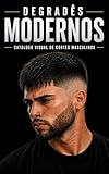 Degradês modernos: Catálogo visual de cortes masculinos (Portuguese Edition)