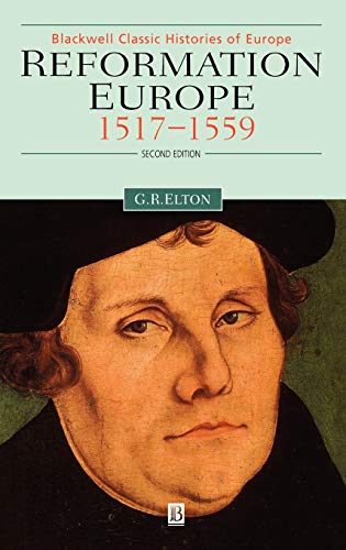 Reformation Europe: 1517-1559 (Blackwell Classic Histories of Europe)