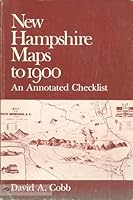New Hampshire Maps to 1900: An Annotated Checklist 0874511666 Book Cover