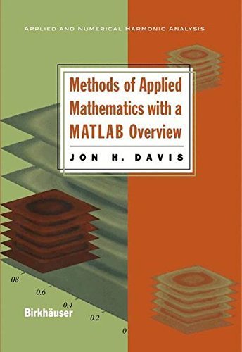 Methods of Applied Mathematics with a MATLAB Overview (Applied and ...