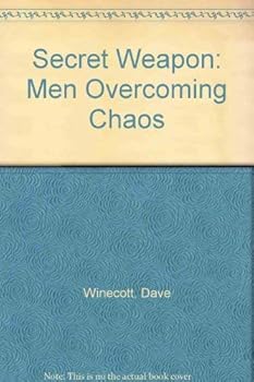 Paperback Secret Weapon: Men Overcoming Chaos Book