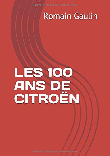 Télécharger LES 100 ANS DE CITROËN Livre PDF Gratuit