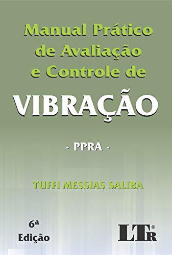 MANUAL PRÁTICO DE AVALIAÇÃO E CONTROLE DE VIBRAÇÃO
