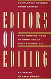 Editors on Editing: What Writers Need to Know About What Editors Do
