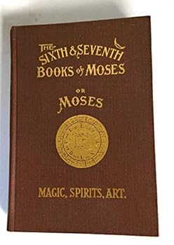 The Sixth and Seventh Books of Moses or Moses: Magic Spirit-Art