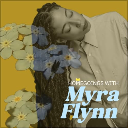 Homegoings with Myra Flynn - Relaunch Trailer