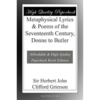 Metaphysical Lyrics & Poems of the Seventeenth Century, Donne to Butler