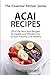 Produktbild Acai Recipes: 38 of the Best Acai Recipes for Health and Weight Loss to Burn Fat and Live Healthy (The Essential Kitchen Series, Band 64)