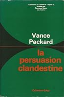 La Persuasion clandestine 2702100147 Book Cover