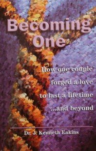 Hardcover Becoming One: How One Couple Forged a Love to Last a Lifetime ... and Beyond Book