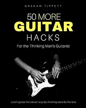 Paperback 50 More Guitar Hacks: For the Thinking Man's Guitarist Book