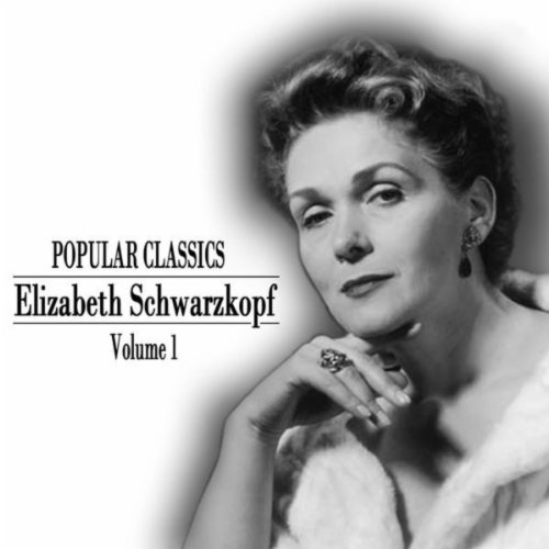 Popular Classics - Elisabeth Schwarzkopf in Person Volume 1