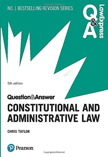 Law Express Question and Answer: Constitutional and Administrative Law