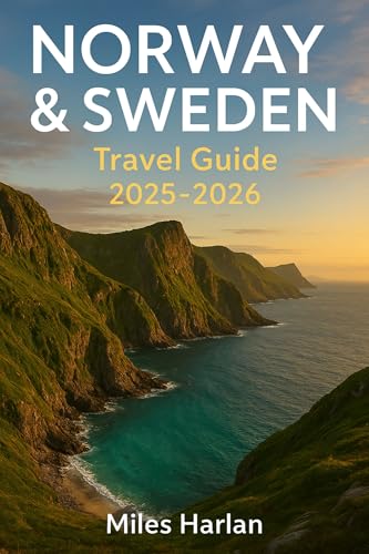 NORWAY/SWEDEN TRAVEL GUIDE 2025/2026: Discover the Nordic Adventure: From Oslo & Stockholm to Fjords, Islands