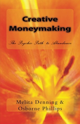 Creative Moneymaking: The Psychic Path to Abundance