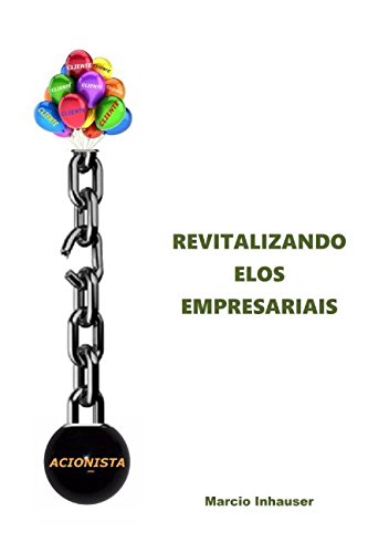 REVITALIZANDO ELOS EMPRESARIAIS (Portuguese Edition), do autor Marcio Rubens Inhauser
