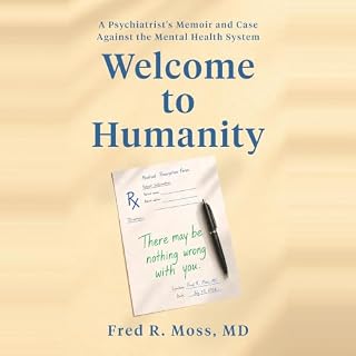Welcome to Humanity Audiobook By Fred R Moss MD cover art
