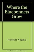 Where the Bluebonnets Grow 0890156190 Book Cover