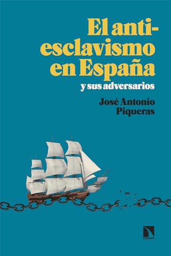 El antiesclavismo en España y sus adversarios