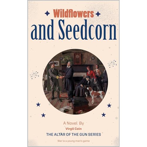 Wildflowers and Seedcorn Audiobook By Virgil Cain cover art