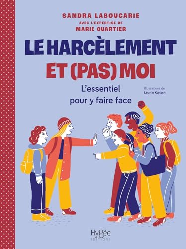 HYGEE - Le harcèlement et (pas) moi: L'essentiel pour y faire face