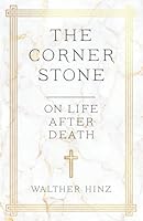 The Corner Stone: On Life after Death 3855160236 Book Cover