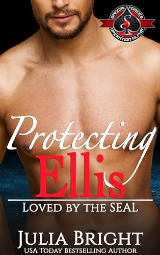 Protecting Ellis (Special Forces: Operation Alpha) (Loved by the SEAL Book 1)