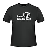 Ohne Dich ist Alles doof!, Herren T-Shirt - Fairwear -, Größe XL, schwarz