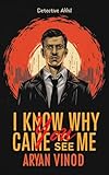  I know why you came to see me...!: Detective Akhil (Detective Akhil Series) (English Edition)