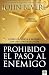 Prohibido El Paso Al Enemigo: Ciérrele la puerta a Satanás con una simple decisión (Spanish Edition)