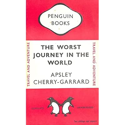 The Worst Journey in the World, etc
