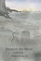 Beneath the Wood 1541200705 Book Cover