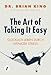 Produktbild The Art of Taking It Easy - Glücklich leben durch weniger Stress