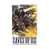 Caves of Ice: A Ciaphas Cain Novel (Warhammer 40,000)