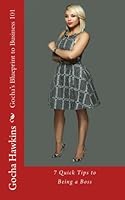 Gocha's Blueprint to Business 101: 7 Quick Tips to Being a Boss 0692819185 Book Cover