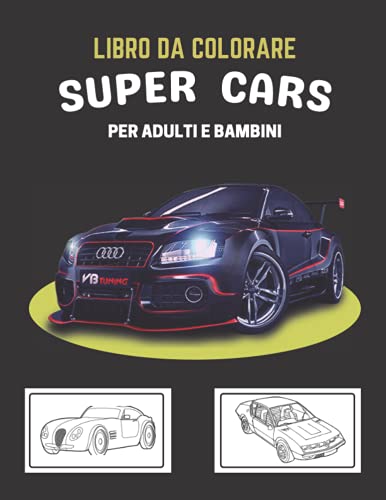 libro da colorare super car per adulti e bambini