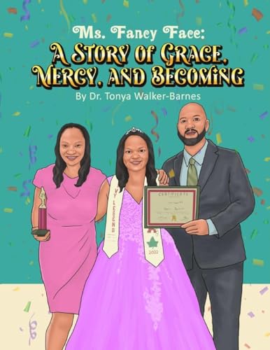 Ms. Fancy Face: A Story of Grace, Mercy, And Becoming