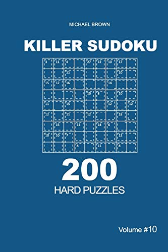 Killer Sudoku - 200 Hard Puzzles 9x9 (Volume 10)