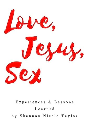 Love, Jesus, Sex: Experiences & Lessons Learned