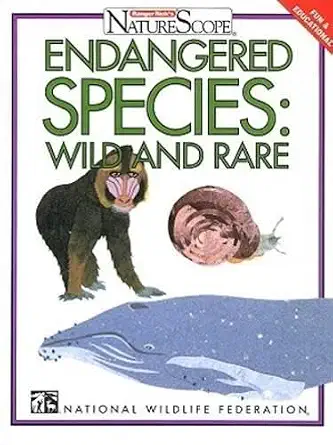 Endangered Species, Wild and Rare (Ranger Rick's Naturescope)