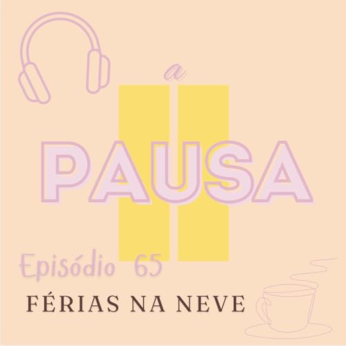 Epis&oacute;dio 65 : F&eacute;rias na neve