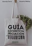  Guía definitiva de iniciación al veganismo (CUERPO Y MENTE)
