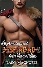 LA PROMETIDA DEL DESPIADADO DE LAS TIERRAS ALTAS (Guerreros de las Tierras Altas nº 2)