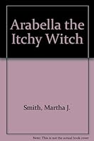 Arabella the Itchy Witch 1555230075 Book Cover