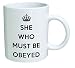 Funny Mug - She who must be obeyed - 11 OZ Coffee Mugs - Inspirational gifts and sarcasm - By A Mug To Keep TM