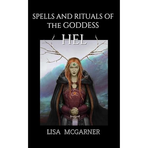 Spells and Rituals of the Goddess Hel by Lisa McGarner episode artwork