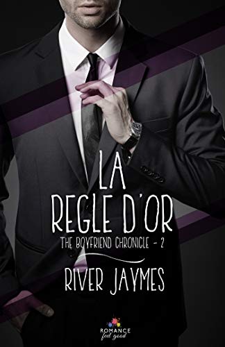 La règle d'or: The boyfriend chronicles, T2