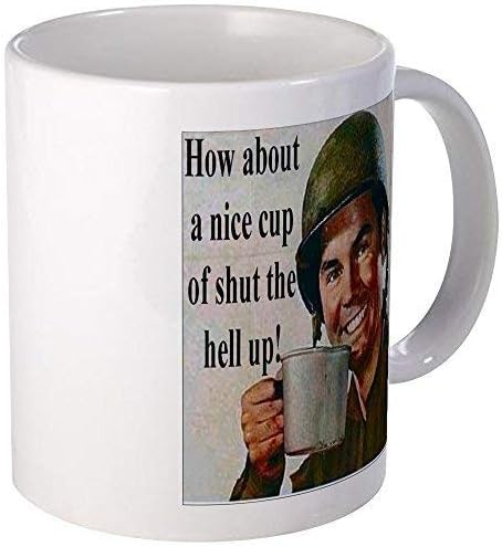 BeauMUG How About A Nice Cup Of Shut The Hell Up Unique Coffee Mug, Coffee Cup no.642795