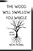 The Wood Will Swallow You Whole: Short Stories
