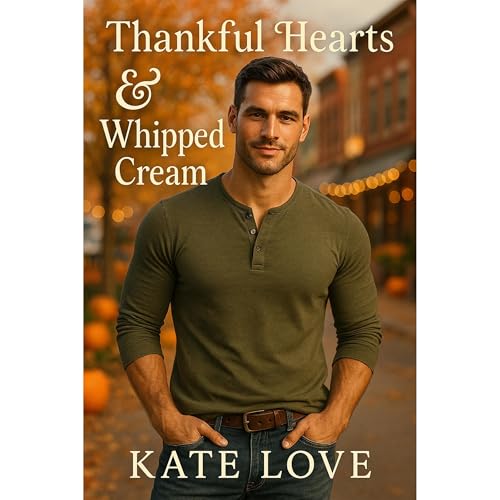 Thankful Hearts and Whipped Cream Audiolibro Por Kate Love arte de portada